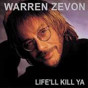 Life'll Kill Ya , Warren Zevon
