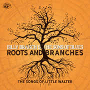 Roots And Branches - The Songs Of Little Walter , Billy Branch & the Sons of Blues