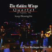 Keep Blessing Me: Live from Muskegon Heights Mi , The Golden Wings Quartet