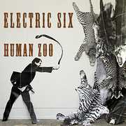 Human Zoo , Electric Six