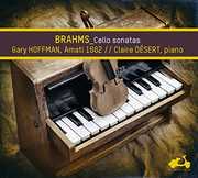 Brahms: Cellos Sonatas Nos.1 And 2 , Gary Hoffman