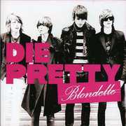 Die Pretty , Blondelle