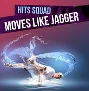 Moves Like Jagger , Hits Squad