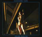 Sound Kapital , Handsome Furs