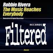 Music Reaches Everybody , Robbie Rivera