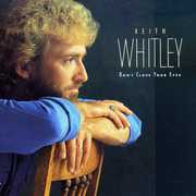 Don't Close Your Eyes , Keith Whitley