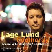 Foolhardy , Lage Lund