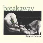 Hold with Hope , Breakaway