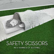In a Manner of Sleeping , Safety Scissors