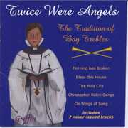 Twice Were Angels: Tradition of Boy Trebles 2 , Twice Were Angels