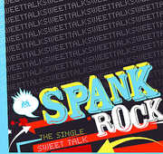 Sweet Talk , Spank Rock