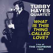 What Is This Thing Called Love - Live At The Hopbine 1969 , Tubby Hayes