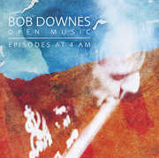 Episodes At 4am , Bob Downes