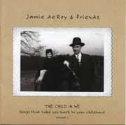 The Child In Me, Vol. 1 , Jamie Deroy & Friends