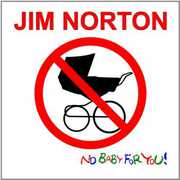 No Baby for You , Jim Norton
