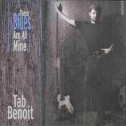 These Blues Are All Mine , Tab Benoit