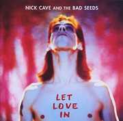 Let Love in , Nick Cave