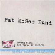 Instant Live: Irving Plaza New York, NY 12/ 7/ 04 , Pat McGee
