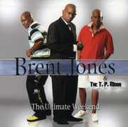 The Ultimate Weekend , Brent Jones & the T.P. Mobb