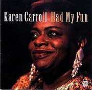 Had My Fun , Karen Carroll