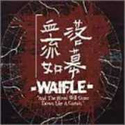 Blood Will Come Down Like a Curtain , Waifle