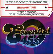 It Feels So Good to Be Loved So Bad , The Manhattans