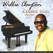 Classic Soul, Vol. 1 , Willie Clayton