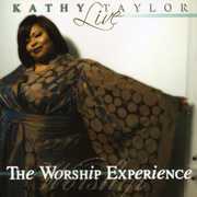 Live: The Worship Experience , Kathy Taylor