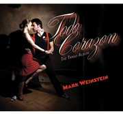 Todo Corazon: The Tango Album , Mark Weinstein