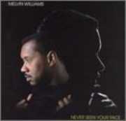 Never Seen Your Face , Melvin Williams