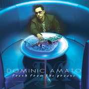 Fresh from the Groove , Dominic Amato
