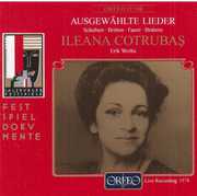 Selected Lieder: Schubert, Britten, Faure, Et Al , Ileana Cotrubas