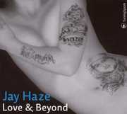 Love and Beyond , Jay Haze