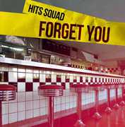 Forget You , Hits Squad