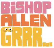 Grrr... , Bishop Allen
