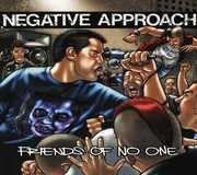 Friends Of No One , Negative Approach