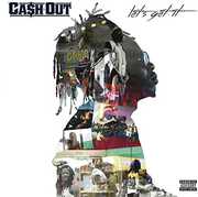 Lets Get It , Cash Out