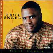 Call Jesus , Troy Sneed