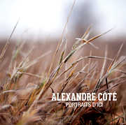Portraits D'ici , Alexandre C t