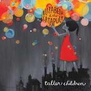 Taller Children , Elizabeth & the Catapult