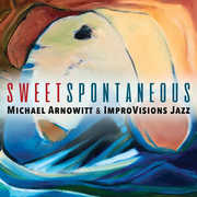 Sweet Spontaneous , Michael Arnowitt