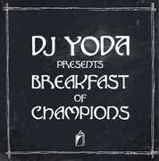 Breakfast of Champions , DJ Yoda