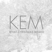 What Christmas Means , Kem