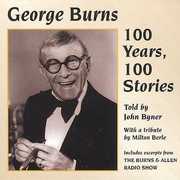 George Burns: 100 Years 100 Stories , John Byner