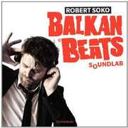 Balkanbeats Soundlab , Robert Soko