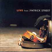 Live from Patrick Street , Patrick Street