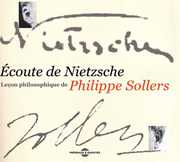 Ecoute De Nietzsche: Lecon Philosophique De Philippe Sollers , Philippe Sollers