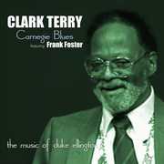Carnegie Blues (Music of Duke Ellington) , Clark Terry