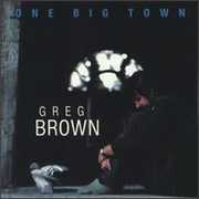 One Big Town , Greg Brown