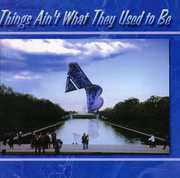 Things Ain't What They Used To Be , United States Army Blues Jazz Ensemble